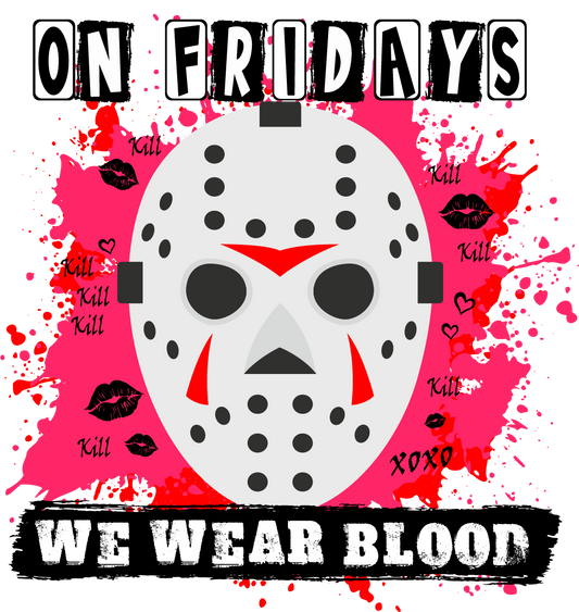 On Fridays We Wear Blood