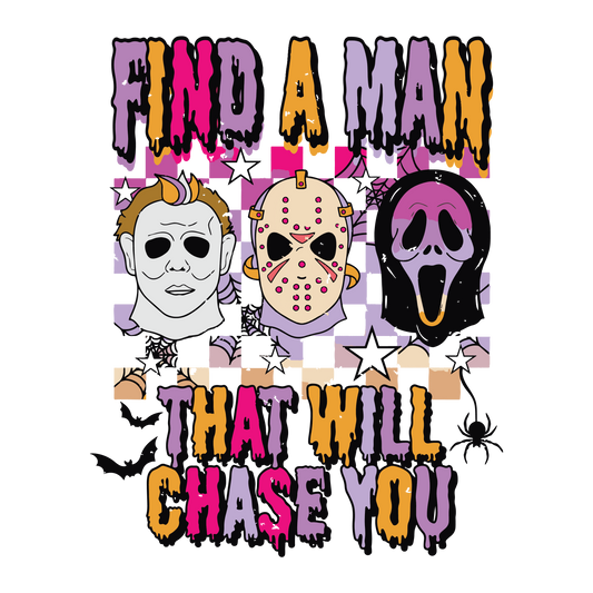 Find A Man That Will Chase You